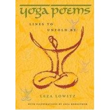 Yoga Poems: Lines to Unfold by (Paperback) by Leza Lowitz